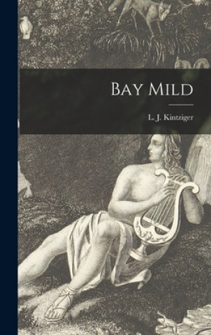Libro Bay Mild L. J. (Louis J. ). Kintziger