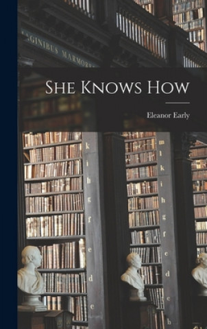 Knjiga She Knows How Eleanor Early