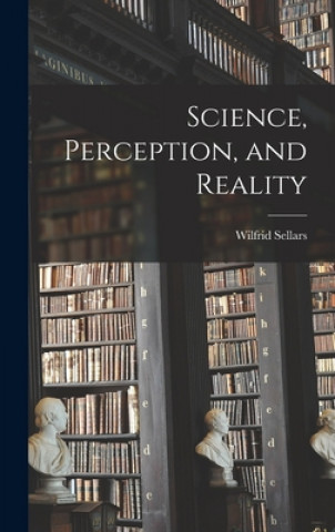 Knjiga Science, Perception, and Reality Wilfrid Sellars