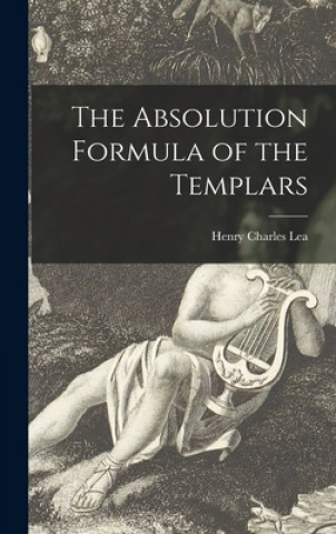 Carte The Absolution Formula of the Templars Henry Charles 1825-1909 Lea