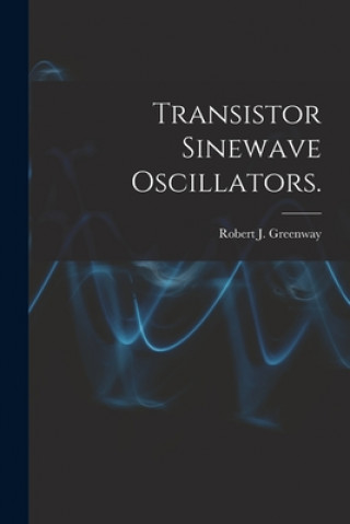 Knjiga Transistor Sinewave Oscillators. Robert J. Greenway