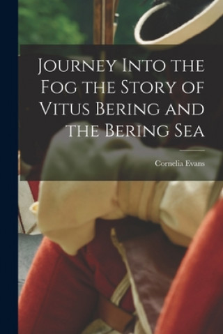 Książka Journey Into the Fog the Story of Vitus Bering and the Bering Sea Cornelia Evans