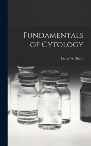 Carte Fundamentals of Cytology Lester W. (Lester Whyland) B. Sharp