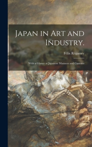 Carte Japan in Art and Industry. Félix 1844-1907 Régamey