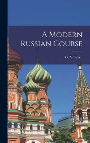 Carte A Modern Russian Course G. a. (George Arthur) Birkett