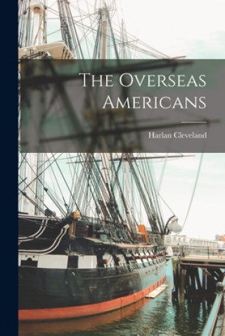 Knjiga The Overseas Americans Harlan Cleveland