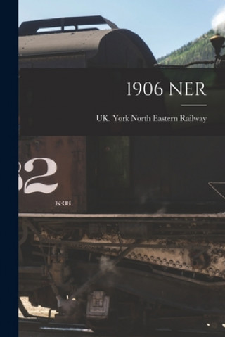 Knjiga 1906 Ner York Uk North Eastern Railway