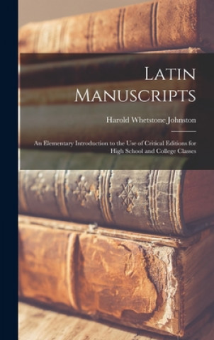 Könyv Latin Manuscripts Harold Whetstone 1859-1912 Johnston