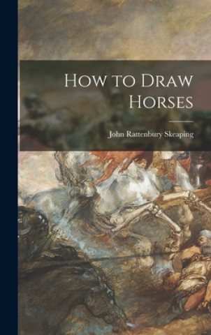 Книга How to Draw Horses John Rattenbury 1901- Skeaping