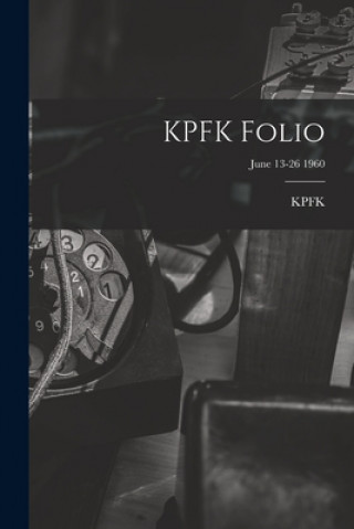 Knjiga KPFK Folio; June 13-26 1960 Ca Kpfk (Radio Station Los Angeles