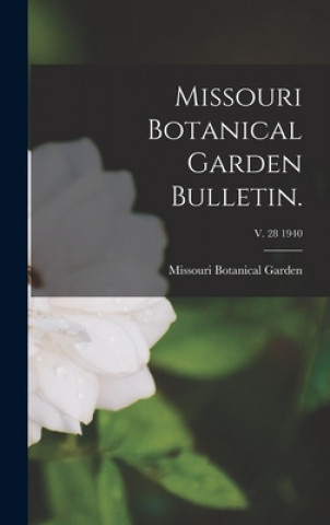 Carte Missouri Botanical Garden Bulletin.; v. 28 1940 Missouri Botanical Garden