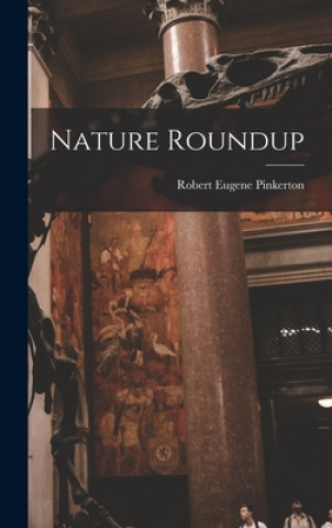 Knjiga Nature Roundup Robert Eugene 1882-1970 Pinkerton