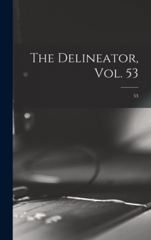 Knjiga The Delineator, Vol. 53; 53 Anonymous