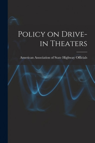Knjiga Policy on Drive-in Theaters American Association of State Highway