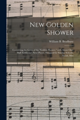 Kniha New Golden Shower William B. (William Batchel Bradbury