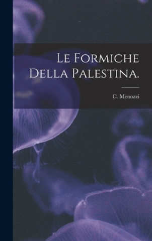 Buch Le Formiche Della Palestina. C. Menozzi