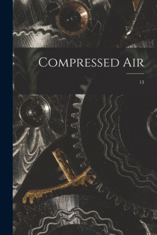 Kniha Compressed Air; 13 Anonymous