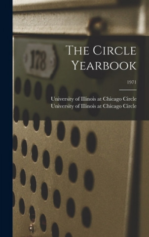 Knjiga The Circle Yearbook; 1971 University of Illinois at Chicago Cir