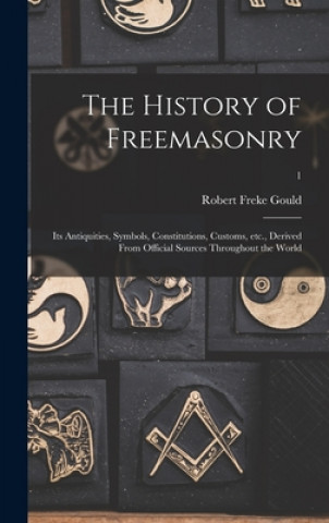 Könyv History of Freemasonry Robert Freke 1836-1915 Gould