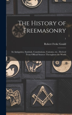 Knjiga History of Freemasonry Robert Freke 1836-1915 Gould