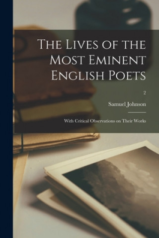 Knjiga The Lives of the Most Eminent English Poets; With Critical Observations on Their Works; 2 Samuel 1709-1784 Cn Johnson