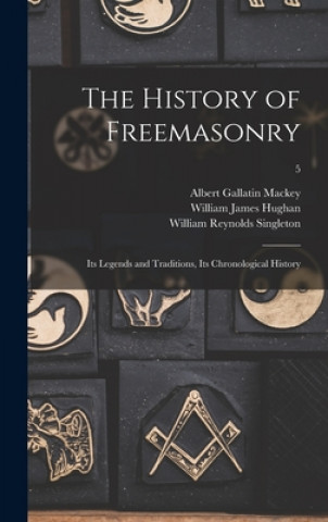 Kniha History of Freemasonry Albert Gallatin 1807-1881 Mackey