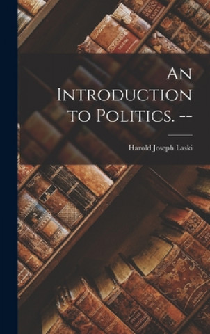 Carte An Introduction to Politics. -- Harold Joseph 1893-1950 Laski
