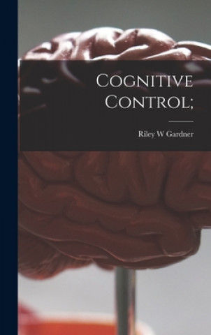 Knjiga Cognitive Control; Riley W. Gardner