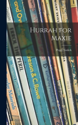 Knjiga Hurrah for Maxie Peggy 1918- Gulick