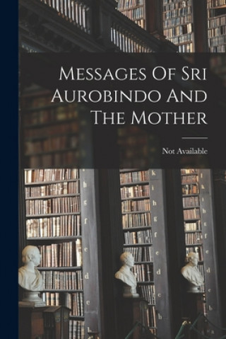 Carte Messages Of Sri Aurobindo And The Mother 