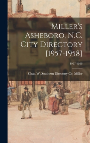 Kniha Miller's Asheboro, N.C. City Directory [1957-1958]; 1957-1958 Chas W. (Charles W. ). Souther Miller