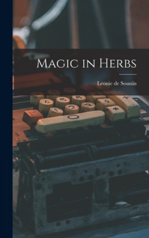Kniha Magic in Herbs Leonie De Sounin