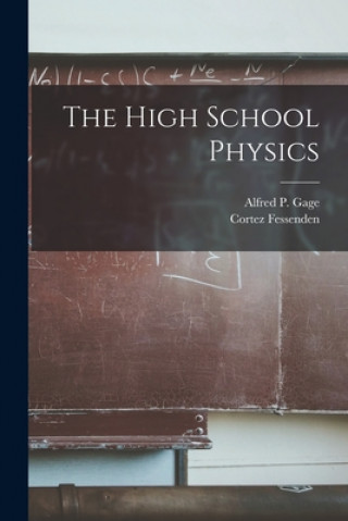 Knjiga The High School Physics [microform] Alfred P. (Alfred Payson) 1836 Gage