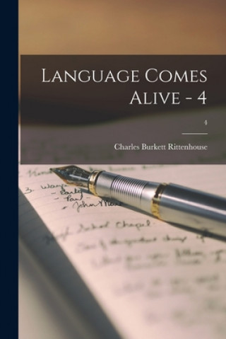 Knjiga Language Comes Alive - 4; 4 Charles Burkett 1909- Rittenhouse