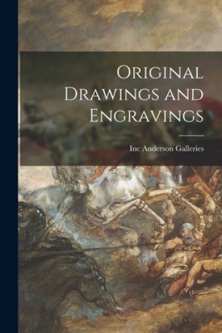 Knjiga Original Drawings and Engravings Inc Anderson Galleries