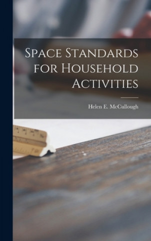 Knjiga Space Standards for Household Activities Helen E. 1893- McCullough