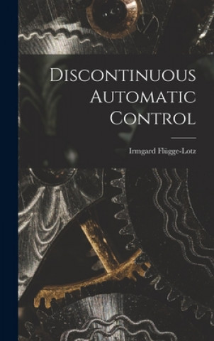 Knjiga Discontinuous Automatic Control Irmgard Flügge-Lotz