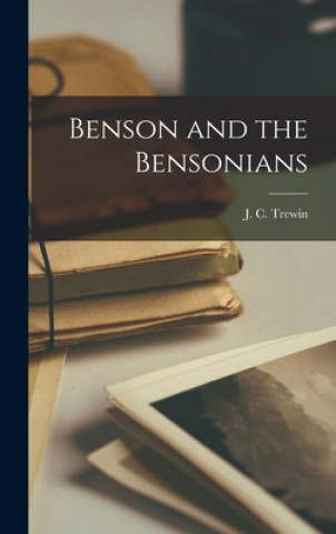 Libro Benson and the Bensonians J. C. (John Courtenay) 1908- Trewin