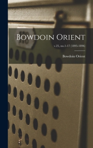 Knjiga Bowdoin Orient; v.25, no.1-17 (1895-1896) Bowdoin Orient