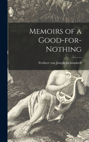 Kniha Memoirs of a Good-for-nothing Joseph Freiherr Von Eichendorff