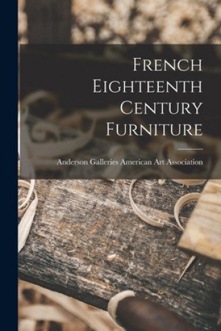 Book French Eighteenth Century Furniture Anderson Ga American Art Association