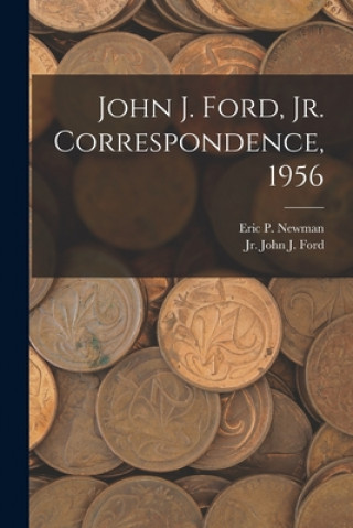 Knjiga John J. Ford, Jr. Correspondence, 1956 Eric P Newman