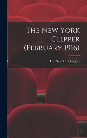 Knjiga The New York Clipper (February 1916) The New York Clipper