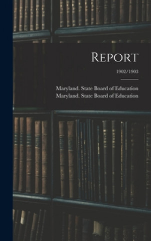 Knjiga Report; 1902/1903 Maryland State Board of Education
