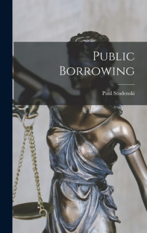 Knjiga Public Borrowing Paul 1887-1961 Studenski