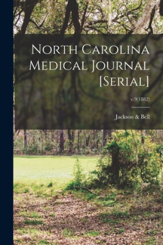 Carte North Carolina Medical Journal [serial]; v.9(1882) Jackson & Bell