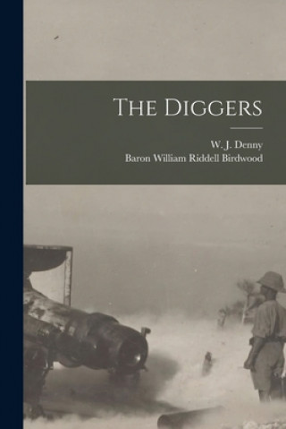 Knjiga The Diggers [microform] W. J. (William Joseph) 1872-1 Denny