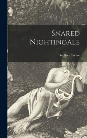 Knjiga Snared Nightingale Geoffrey 1909-1998 Trease