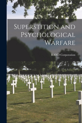 Könyv Superstition and Psychological Warfare Rand Corporation