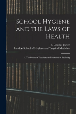 Book School Hygiene and the Laws of Health [electronic Resource] Charles B. 1873 Porter